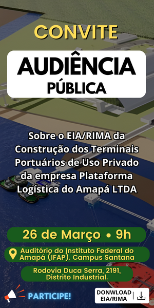 Audiência Pública sobre EIA/RIMA da Construção dos Terminais Portuários de Uso Privado da PLA LTDA